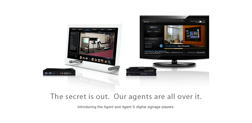 The secret it out.  Our agents are all over it.  Introducing the Agent and Agent S digital signage players.